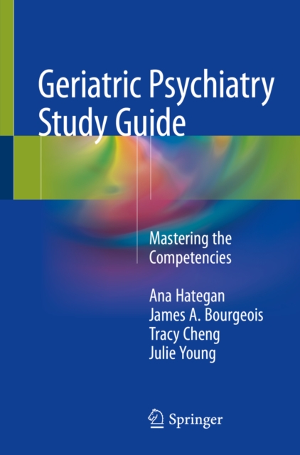 Geriatric Psychiatry Study Guide : Mastering the Competencies, EPUB eBook