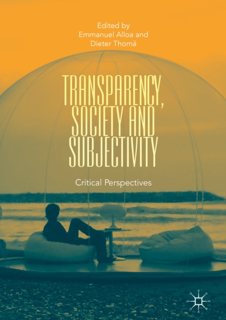 Transparency, Society and Subjectivity : Critical Perspectives, EPUB eBook