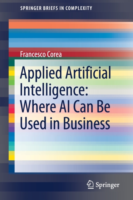 Applied Artificial Intelligence: Where AI Can Be Used In Business, Paperback / softback Book