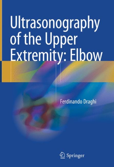 Ultrasonography of the Upper Extremity: Elbow, Hardback Book