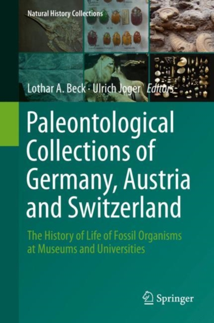 Paleontological Collections of Germany, Austria and Switzerland : The History of Life of Fossil Organisms at Museums and Universities, EPUB eBook