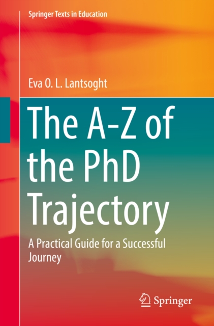 The A-Z of the PhD Trajectory : A Practical Guide for a Successful Journey, EPUB eBook