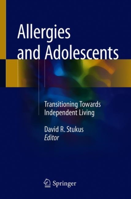 Allergies and Adolescents : Transitioning Towards Independent Living, Paperback / softback Book
