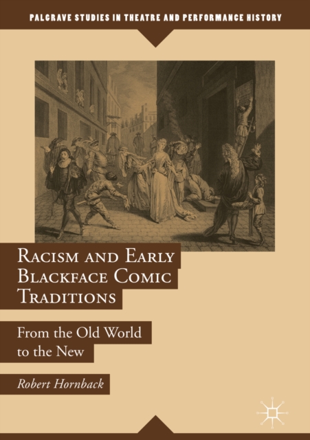 Racism and Early Blackface Comic Traditions : From the Old World to the New, EPUB eBook