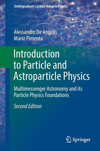 Introduction to Particle and Astroparticle Physics : Multimessenger Astronomy and its Particle Physics Foundations, Paperback / softback Book