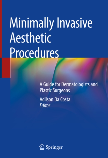 Minimally Invasive Aesthetic Procedures : A Guide for Dermatologists and Plastic Surgeons, EPUB eBook