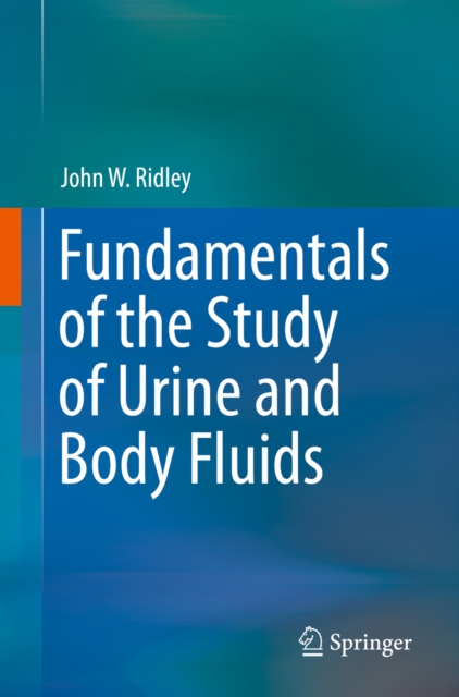 Fundamentals of the Study of Urine and Body Fluids, EPUB eBook