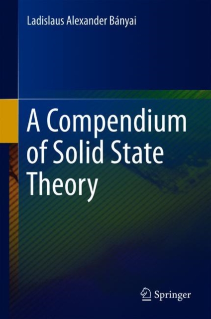 A Compendium of Solid State Theory, Hardback Book