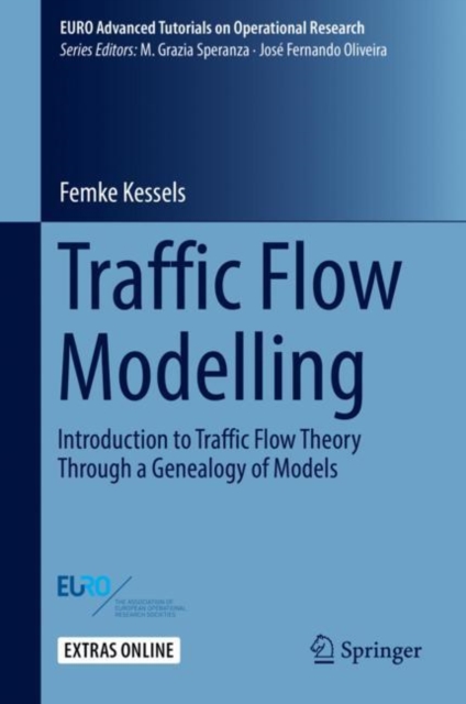 Traffic Flow Modelling : Introduction to Traffic Flow Theory Through a Genealogy of Models, Hardback Book