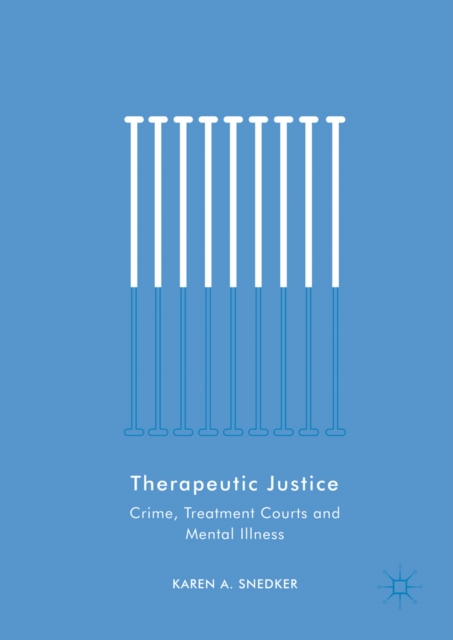 Therapeutic Justice : Crime, Treatment Courts and Mental Illness, EPUB eBook