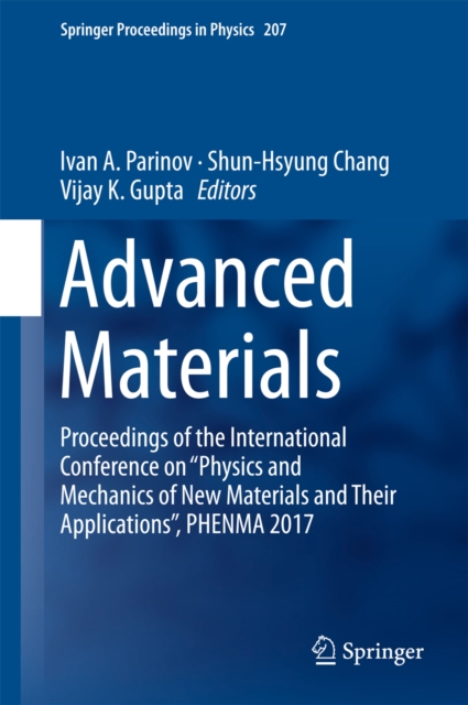 Advanced Materials : Proceedings of the International Conference on "Physics and Mechanics of New Materials and Their Applications", PHENMA 2017, EPUB eBook