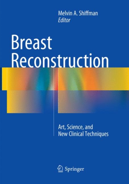 Breast Reconstruction : Art, Science, and New Clinical Techniques, Paperback / softback Book