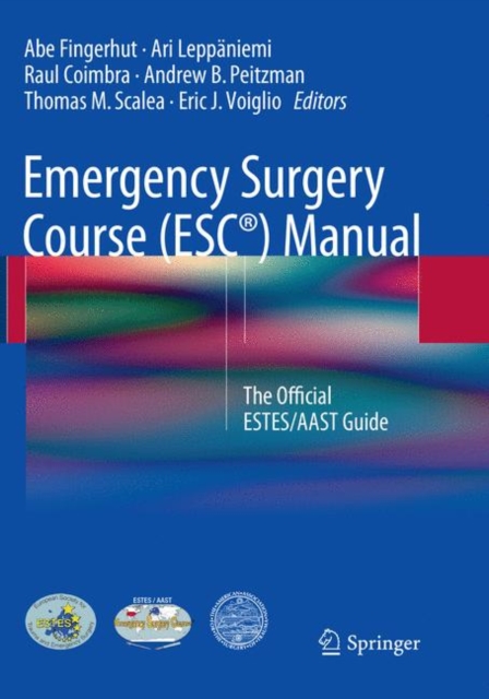 Emergency Surgery Course (ESC®) Manual : The Official ESTES/AAST Guide, Paperback / softback Book