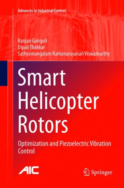 Smart Helicopter Rotors : Optimization and Piezoelectric Vibration Control, Paperback / softback Book