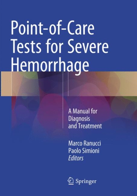 Point-of-Care Tests for Severe Hemorrhage : A Manual for Diagnosis and Treatment, Paperback / softback Book