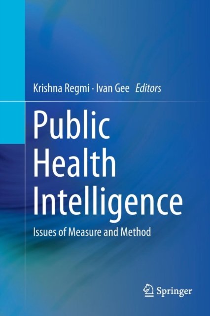 Public Health Intelligence : Issues of Measure and Method, Paperback / softback Book