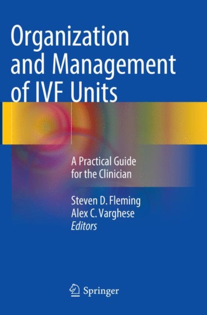 Organization and Management of IVF Units : A Practical Guide for the Clinician, Paperback / softback Book
