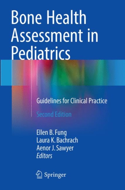 Bone Health Assessment in Pediatrics : Guidelines for Clinical Practice, Paperback / softback Book