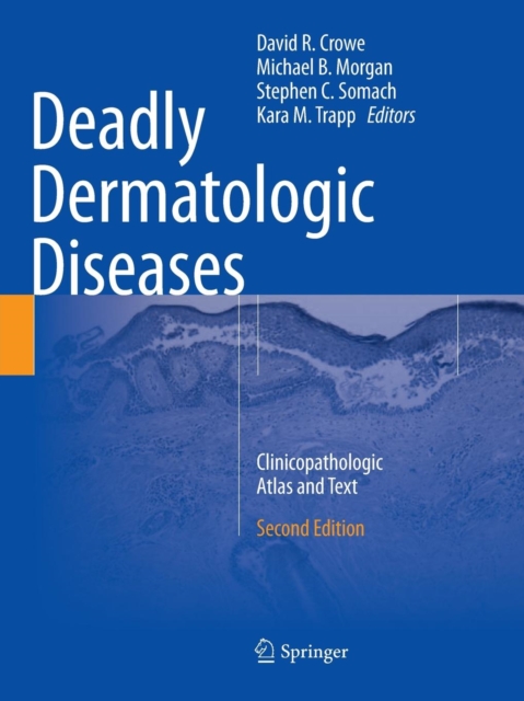 Deadly Dermatologic Diseases : Clinicopathologic Atlas and Text, Paperback / softback Book