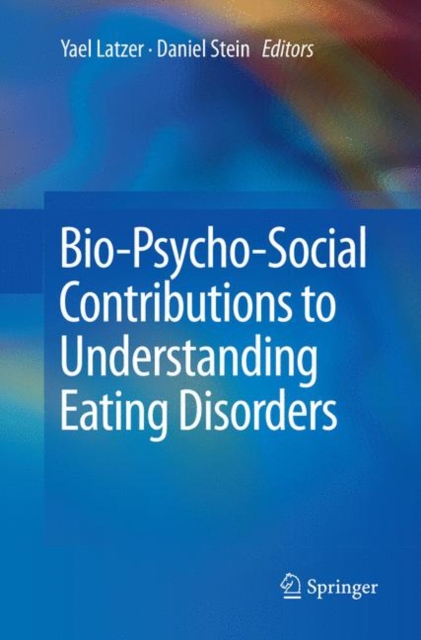 Bio-Psycho-Social Contributions to Understanding Eating Disorders, Paperback / softback Book