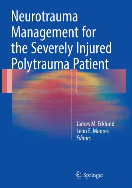 Neurotrauma Management for the Severely Injured Polytrauma Patient, Paperback / softback Book