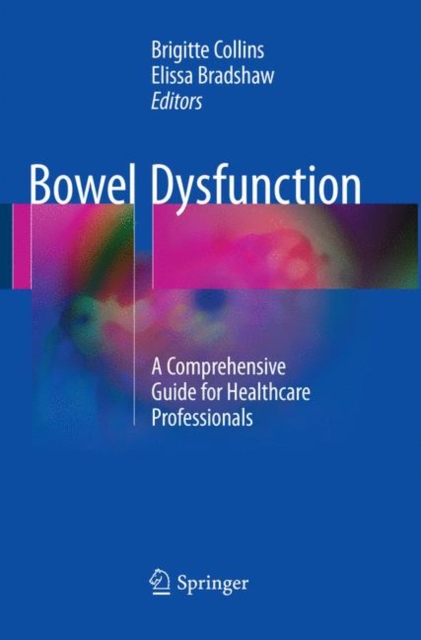 Bowel Dysfunction : A Comprehensive Guide for Healthcare Professionals, Paperback / softback Book