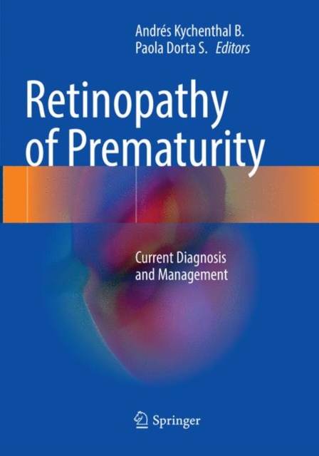Retinopathy of Prematurity : Current Diagnosis and Management, Paperback / softback Book