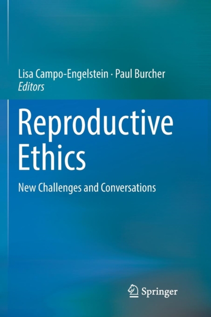 Reproductive Ethics : New Challenges and Conversations, Paperback / softback Book