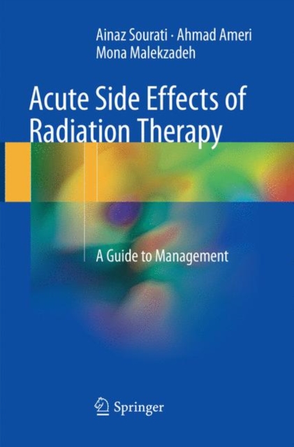 Acute Side Effects of Radiation Therapy : A Guide to Management, Paperback / softback Book