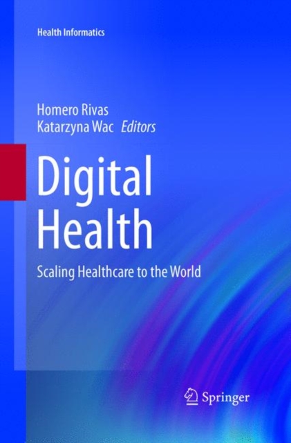 Digital Health : Scaling Healthcare to the World, Paperback / softback Book