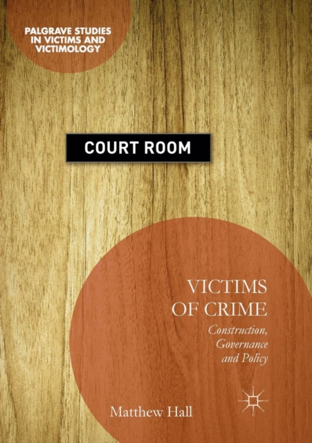 Victims of Crime : Construction, Governance and Policy, Paperback / softback Book