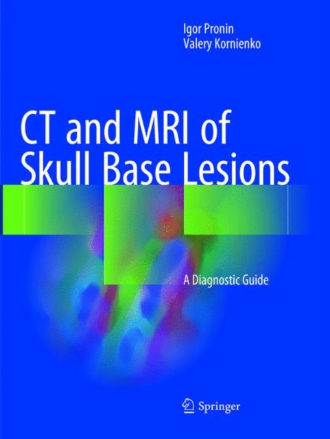 CT and MRI of Skull Base Lesions : A Diagnostic Guide, Paperback / softback Book