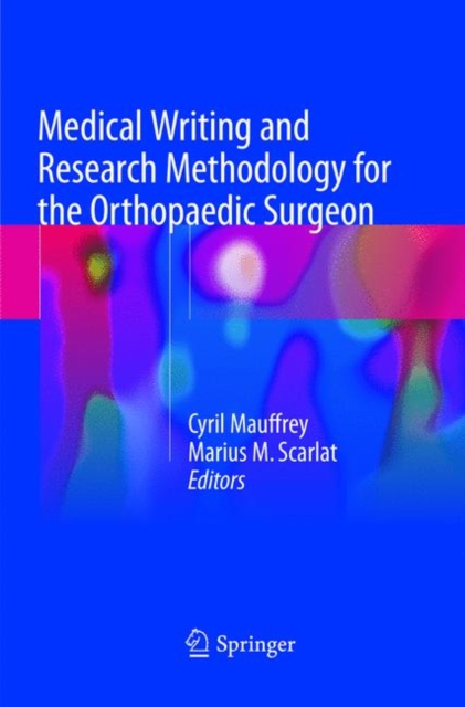 Medical Writing and Research Methodology for the Orthopaedic Surgeon, Paperback / softback Book