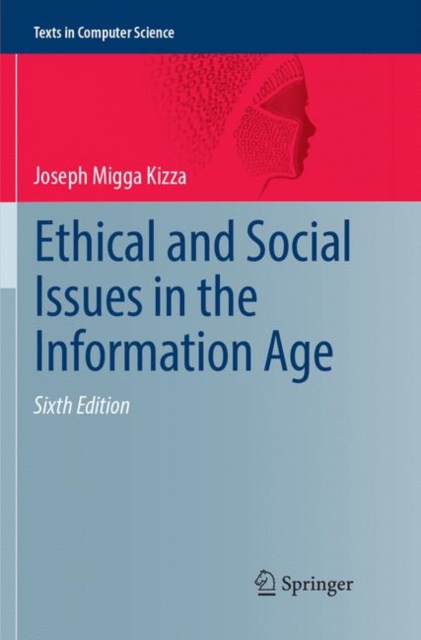 Ethical and Social Issues in the Information Age, Paperback / softback Book
