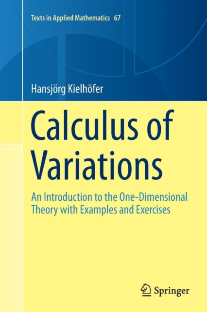 Calculus of Variations : An Introduction to the One-Dimensional Theory with Examples and Exercises, Paperback / softback Book