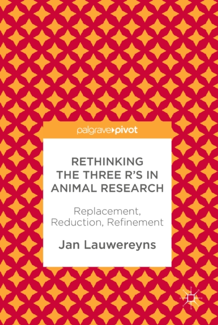Rethinking the Three R's in Animal Research : Replacement, Reduction, Refinement, EPUB eBook