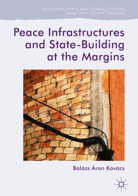 Peace Infrastructures and State-Building at the Margins, EPUB eBook