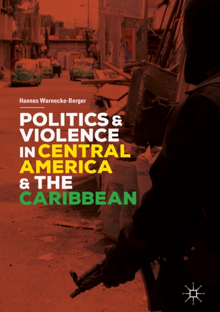 Politics and Violence in Central America and the Caribbean, EPUB eBook