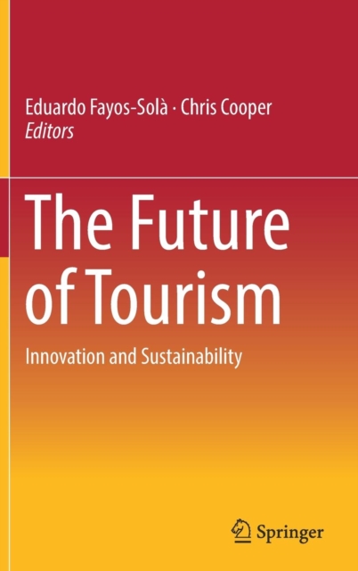 The Future of Tourism : Innovation and Sustainability, Hardback Book