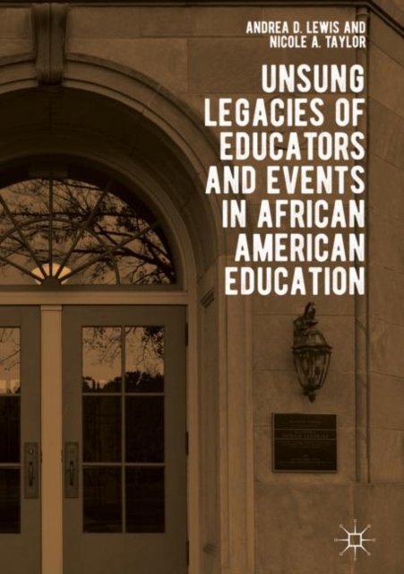 Unsung Legacies of Educators and Events in African American Education, EPUB eBook