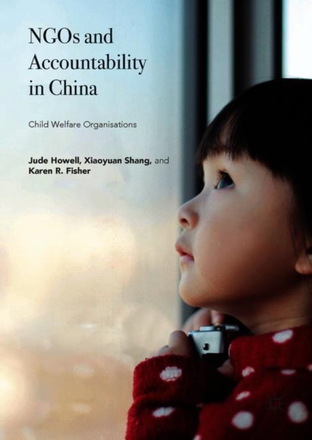 NGOs and Accountability in China : Child Welfare Organisations, Hardback Book