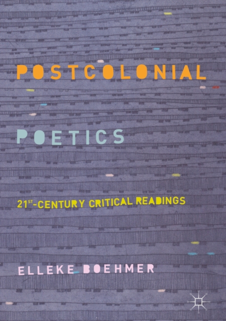 Postcolonial Poetics : 21st-Century Critical Readings, EPUB eBook