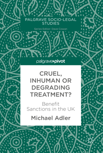 Cruel, Inhuman or Degrading Treatment? : Benefit Sanctions in the UK, EPUB eBook