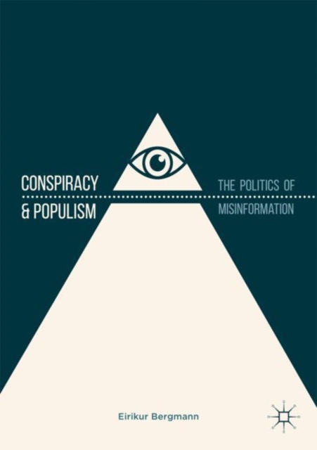 Conspiracy & Populism : The Politics of Misinformation, Paperback / softback Book