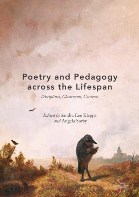 Poetry and Pedagogy across the Lifespan : Disciplines, Classrooms, Contexts, EPUB eBook