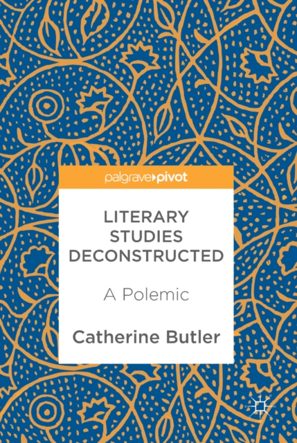 Literary Studies Deconstructed : A Polemic, EPUB eBook