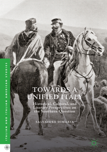 Towards a Unified Italy : Historical, Cultural, and Literary Perspectives on the Southern Question, EPUB eBook