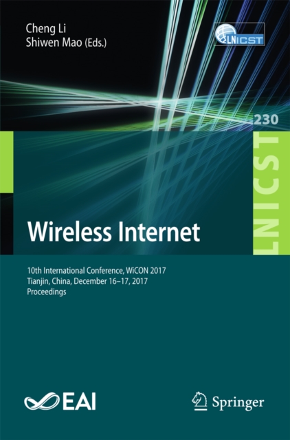 Wireless Internet : 10th International Conference, WiCON 2017, Tianjin, China, December 16-17, 2017, Proceedings, EPUB eBook