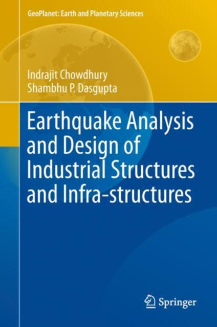 Earthquake Analysis and Design of Industrial Structures and Infra-structures, EPUB eBook