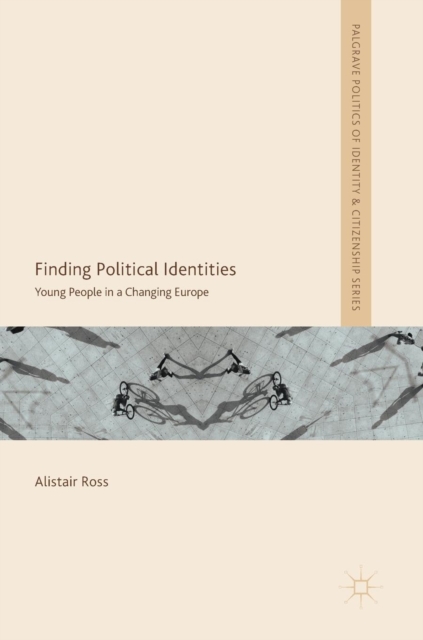 Finding Political Identities : Young People in a Changing Europe, Hardback Book